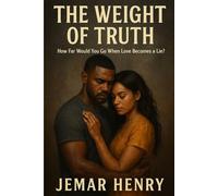 The Weight of Truth: How Far Would You Go When Love Becomes a Lie?