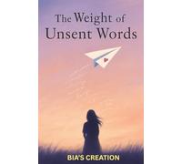 The Weight of Unsent Words: Short Novel