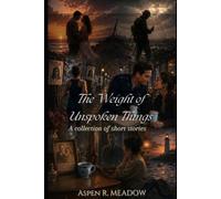 The Weight of Unspoken Things