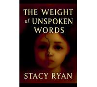 The Weight Of Unspoken Words: 1