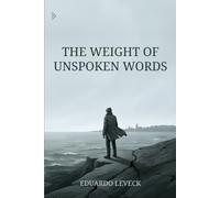 The Weight of Unspoken Words