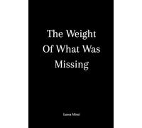 The Weight of What Was Missing: Healing Childhood Trauma, Emotional Neglect, and Building Secure Relationships