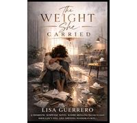THE WEIGHT SHE CARRIED
