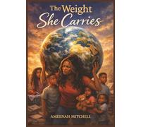 The Weight She Carries