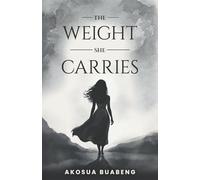 The Weight She Carries