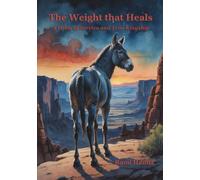 THE WEIGHT THAT HEALS: A Fable of Service and True Kingship