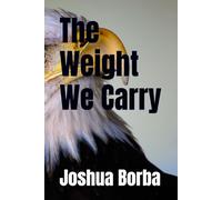 The Weight We Carry