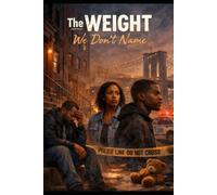 The Weight We Don’t Name