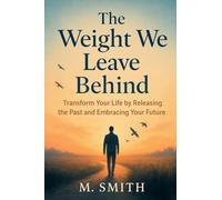 The Weight We Leave Behind