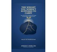 The Weight You Weren't Supposed to Carry