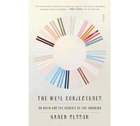 The Weil Conjectures: On Math and the Pursuit of the Unknown