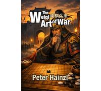 The Weiqi Art of War: Combined Edition - Revised and Expanded