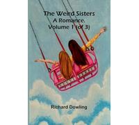 The Weird Sisters: A Romance. Volume 1 (Of 3)