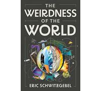 Eric Schwitzgebel The Weirdness of the World (Copertina rigida)