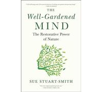 Sue Stuart-Smith The Well-Gardened Mind (Copertina rigida)