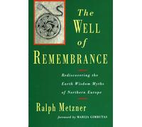 Ralph Metzner The Well of Remembrance (Tascabile)