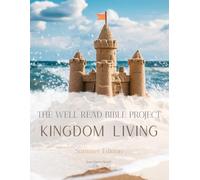 The Well Read Bible Project | Summer Edition: Kingdom Living