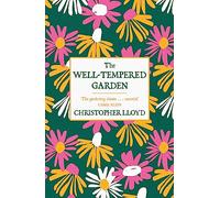 Christopher Lloyd The Well-Tempered Garden (Tascabile)