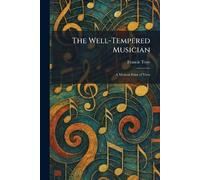 The Well-Tempered Musician: A Musical Point of View