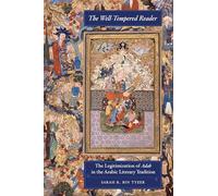 The Well-Tempered Reader: The Legitimization of Adab in the Arabic Literary Tradition: 7