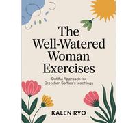 The Well-Watered Woman Exercises: Dutiful Approach for Gretchen Saffles's teachings