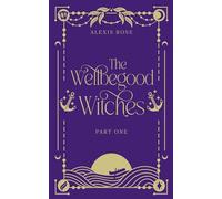 The Wellbegood Witches Part One: 1