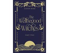 The Wellbegood Witches: Part Two: 2