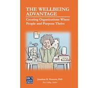 The Wellbeing Advantage: Creating Organizations Where People and Purpose Thrive: 5
