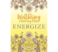 The Wellbeing Colouring Book: Energize (Tascabile)