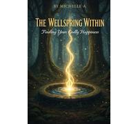 THE WELLSPRING WITHIN: Finding Your Godly Happiness
