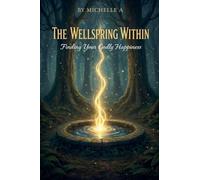 THE WELLSPRING WITHIN: Finding Your Godly Happiness
