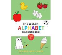 The Welsh Alphabet Colouring Book: Llyfr Lliwio'r Wyddor Gymraeg