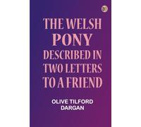 The Welsh Pony Described in two letters to a friend