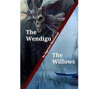 The Wendigo and The Willows: Two Masterful Journeys of Psychological Horror