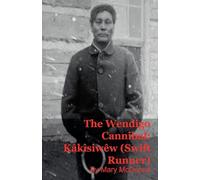 The Wendigo Cannibal: Kâkîsiwêw (Swift Runner)