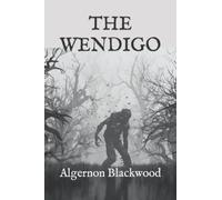 The Wendigo (Crow Hollow Classics Illustrated Edition)