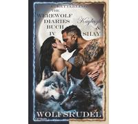 The Werewolf Diaries: Buch 4: Kayleigh & Shay - Wolfsrudel: Vollständige Anthologie - deutsche Ausgabe