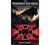 The Werewolf Doctrine: The Dark Folklore and Myth-Making That Built the Third Reich