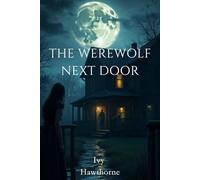 THE WEREWOLF NEXT DOOR: A Paranormal Suspense Werewolf Mystery