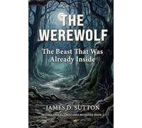 The Werewolf: The Beast That Was Already Inside