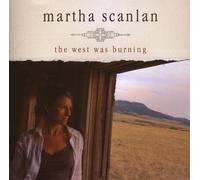 The West Was Burning - Martha Scanlan (Audio cd)