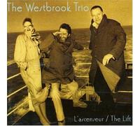 The Westbrook Trio L'ascenseur/The Lift (CD) Album