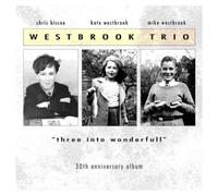 The Westbrook Trio Three Into Wonderful (CD) 30th Anniversary Album
