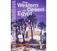 The Western Desert of Egypt: An Explorer's Handbook [Lingua Inglese]