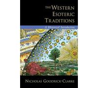 Nicholas Goodrick-Clarke The Western Esoteric Traditions (Copertina rigida)