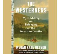 The Westerners: Mythmaking and Belonging on the American Frontier