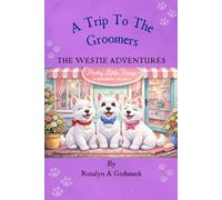 The Westie Adventures: A Trip To The Groomers