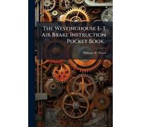 The Westinghouse E-T Air Brake Instruction Pocket Book..