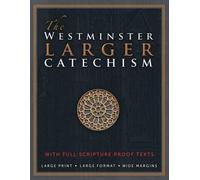 The Westminster Divine Assembly The Westminster Larger Catechism (Tascabile)