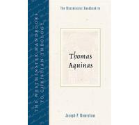 The Westminster Handbook To Thomas Aquinas - Wawrykow Joseph P.